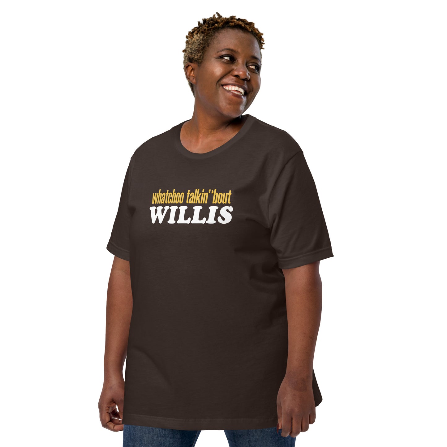 "Whatchoo Talkin Bout Willis" Unisex Logo Tee