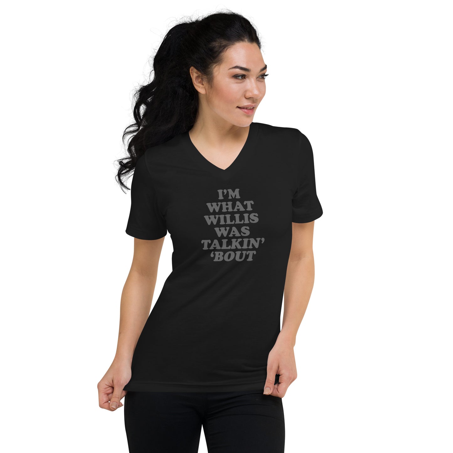 "I'm What Willis Was Talkin Bout" Boyfriend V-Neck Tee