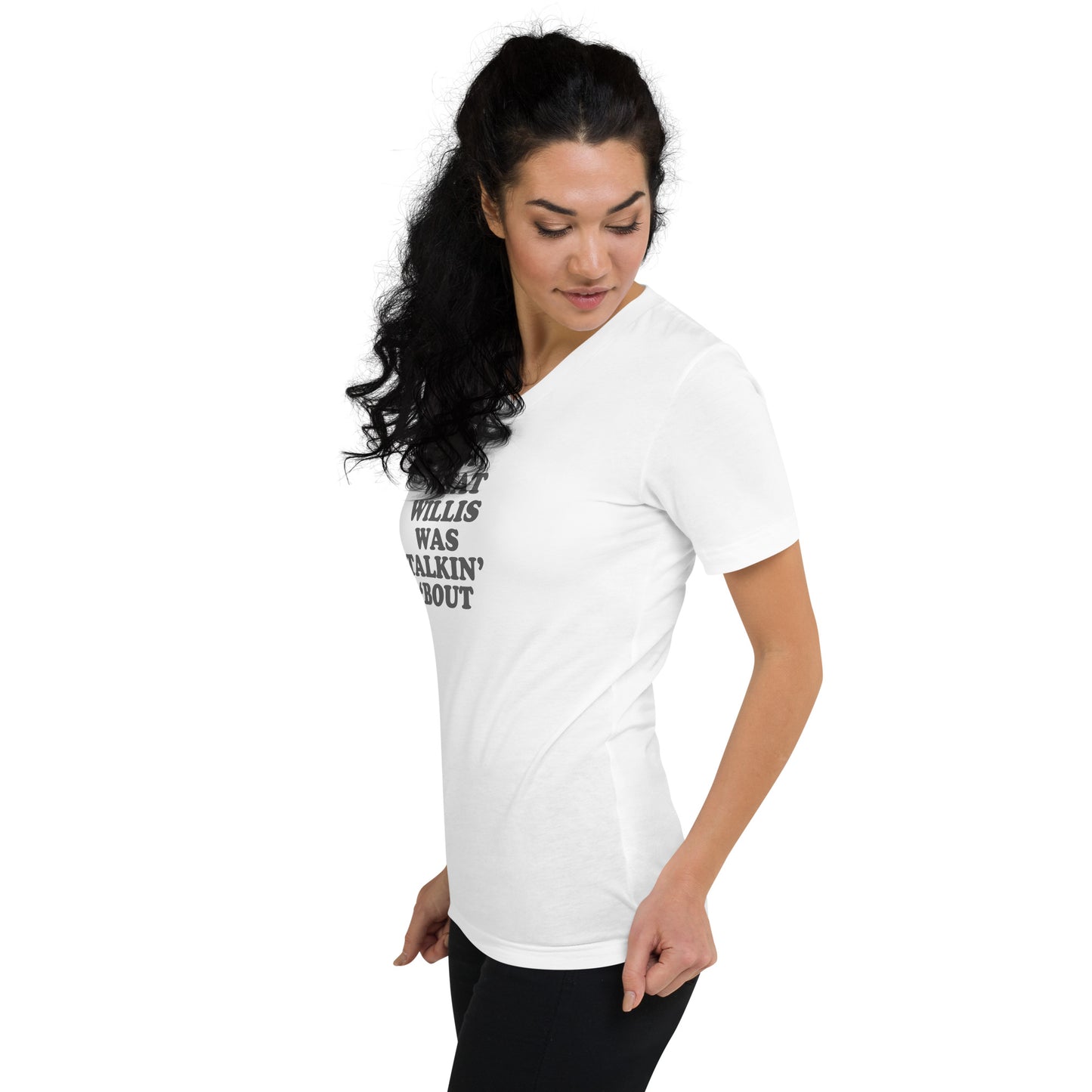 "I'm What Willis Was Talkin Bout" Boyfriend V-Neck Tee