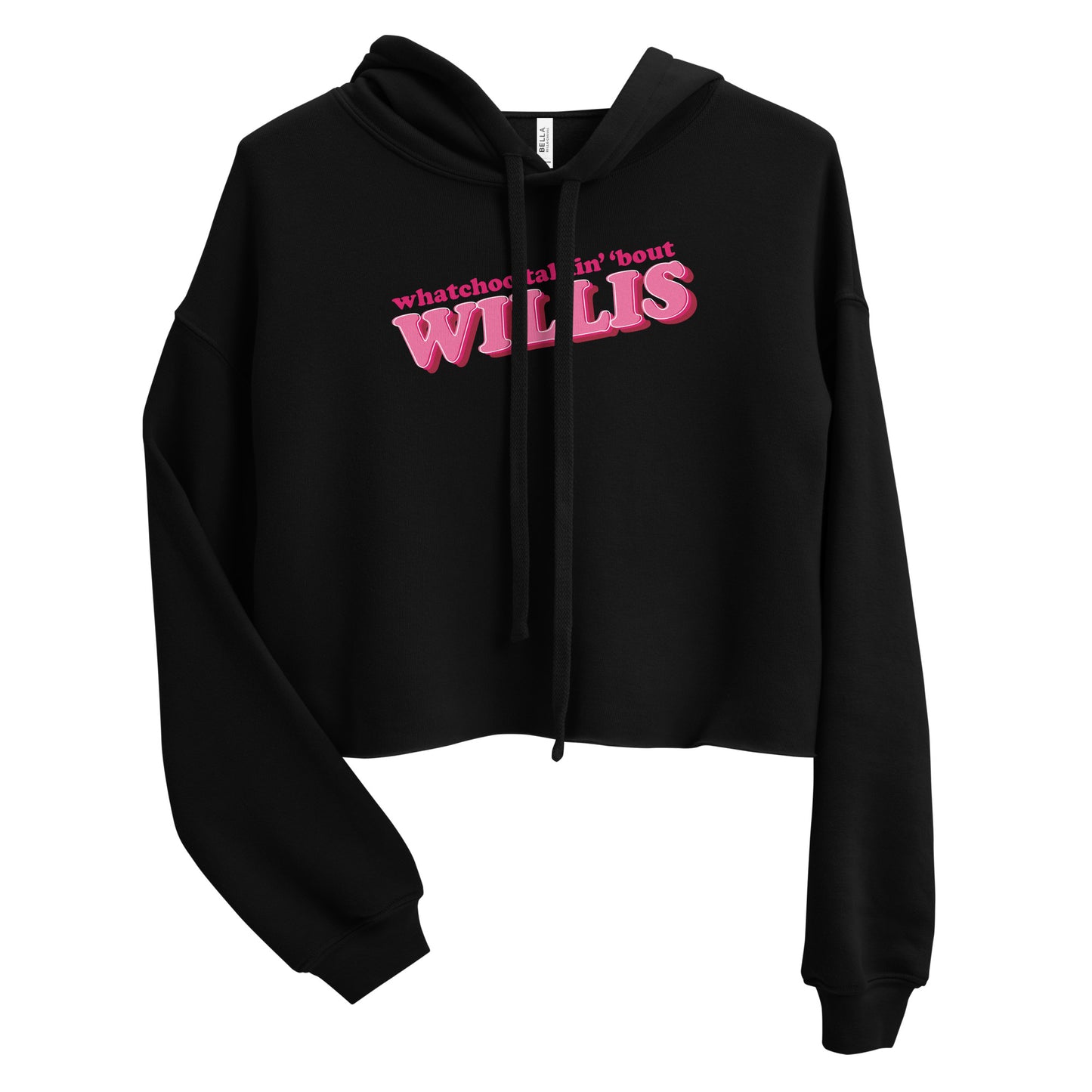 "Whatchoo Talkin Bout Willis" Crop Hoodie