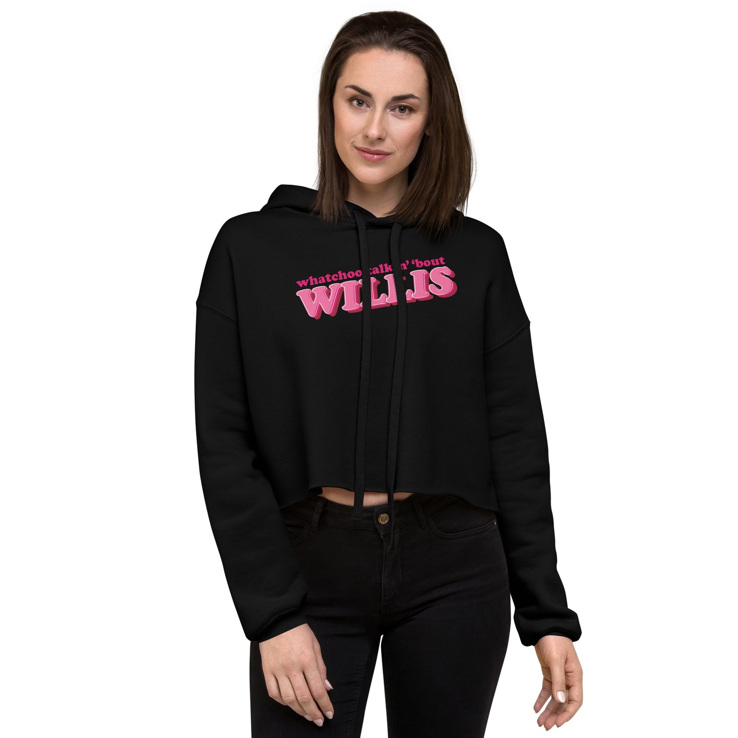 "Whatchoo Talkin Bout Willis" Crop Hoodie