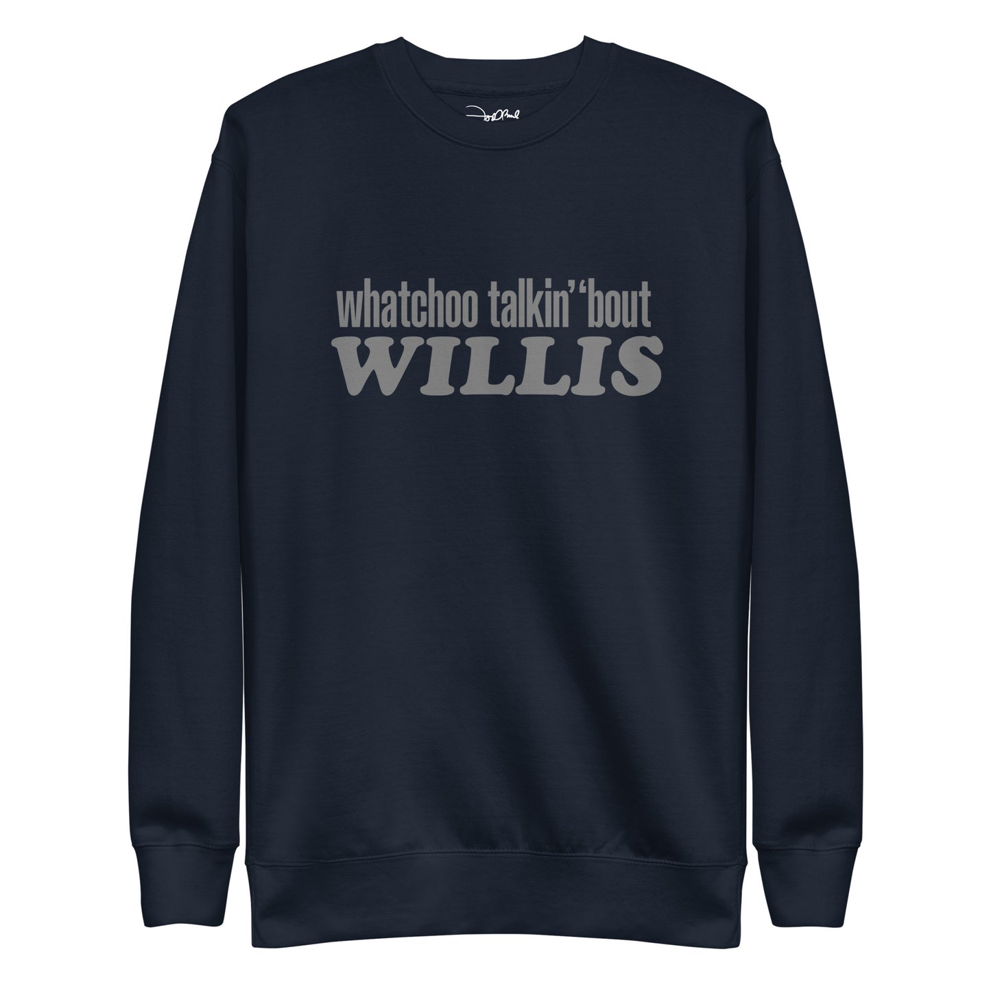 "Whatchoo Talkin Bout Willis" Gray Logo Sweatshirt