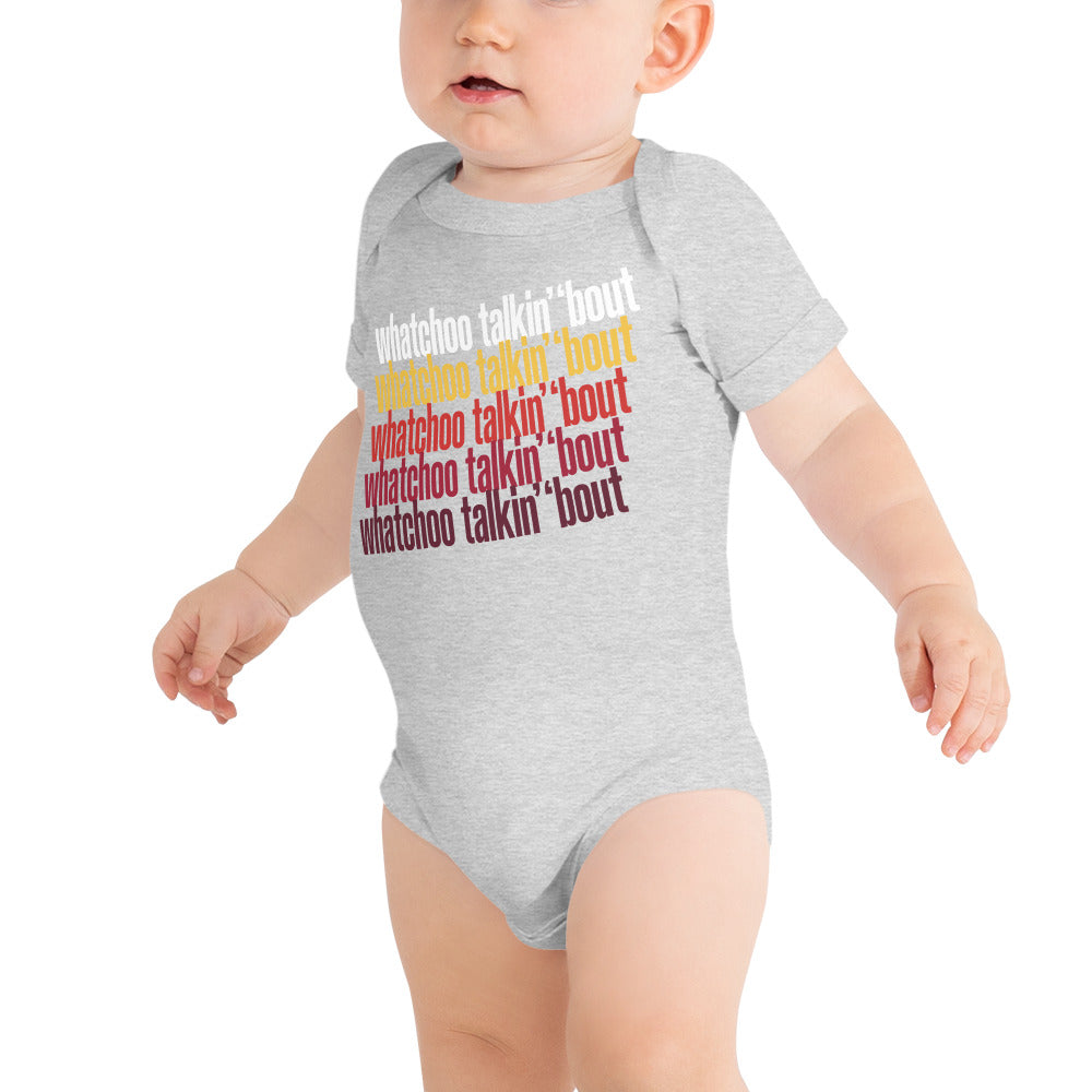 "Whatchoo Talkin Bout" Logo Baby One-Piece