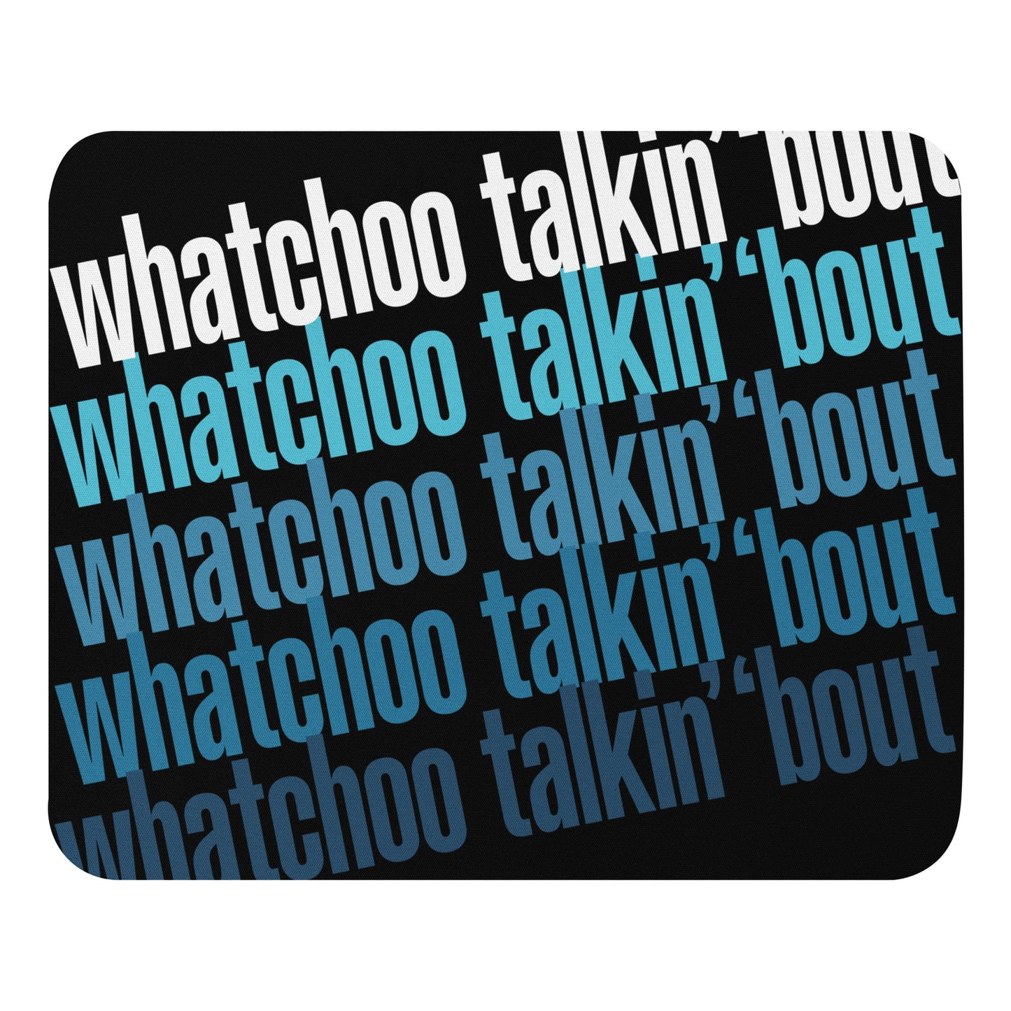 "Whatchoo Talkin Bout Willis" Retro Logo Mouse Pad