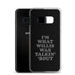 "I'm What Willis Was Talkin Bout" Samsung Phone Case