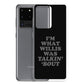 "I'm What Willis Was Talkin Bout" Samsung Phone Case