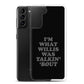 "I'm What Willis Was Talkin Bout" Samsung Phone Case