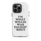 "I'm What Willis Was Talkin Bout" Tough iPhone Case - White