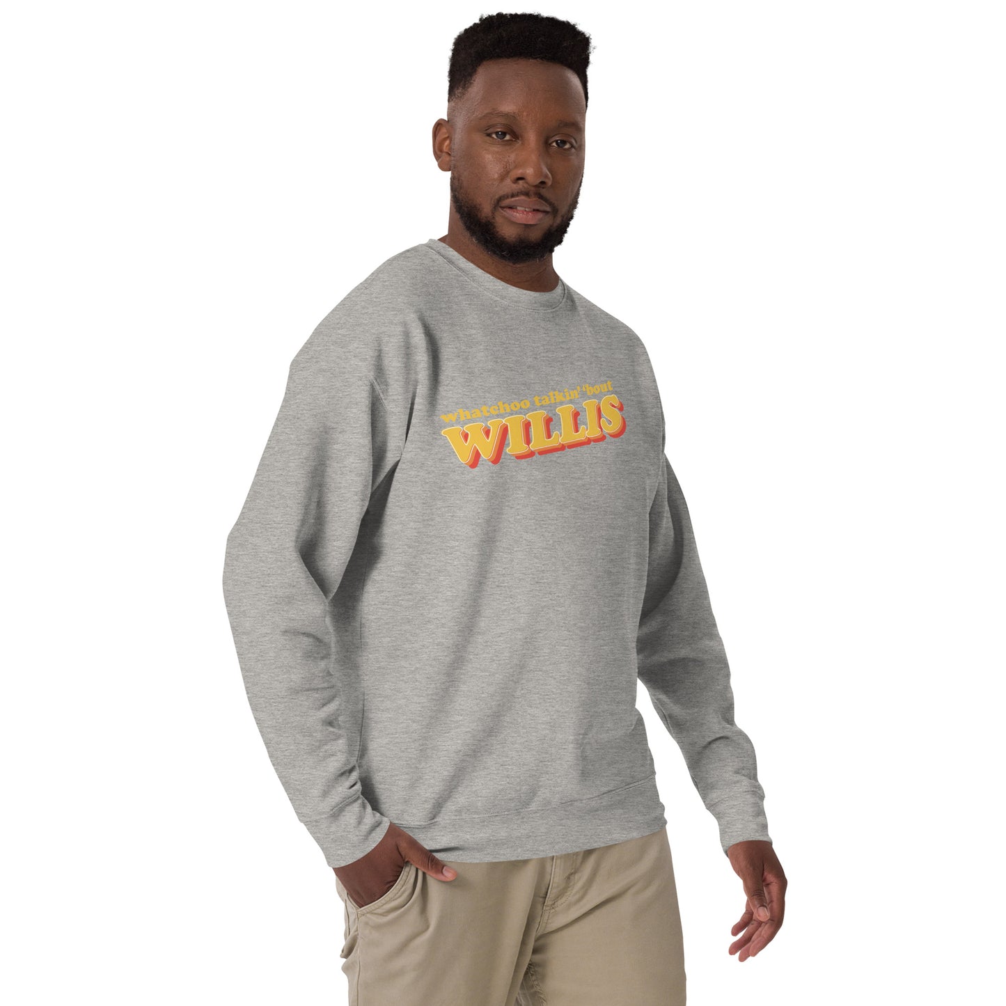 "Whatchoo Talkin Bout Willis" Retro Logo Sweatshirt